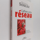 Bettina Soulez : Cultivez votre reseau ! - Savoir-vivre e... - pikkukuva 1