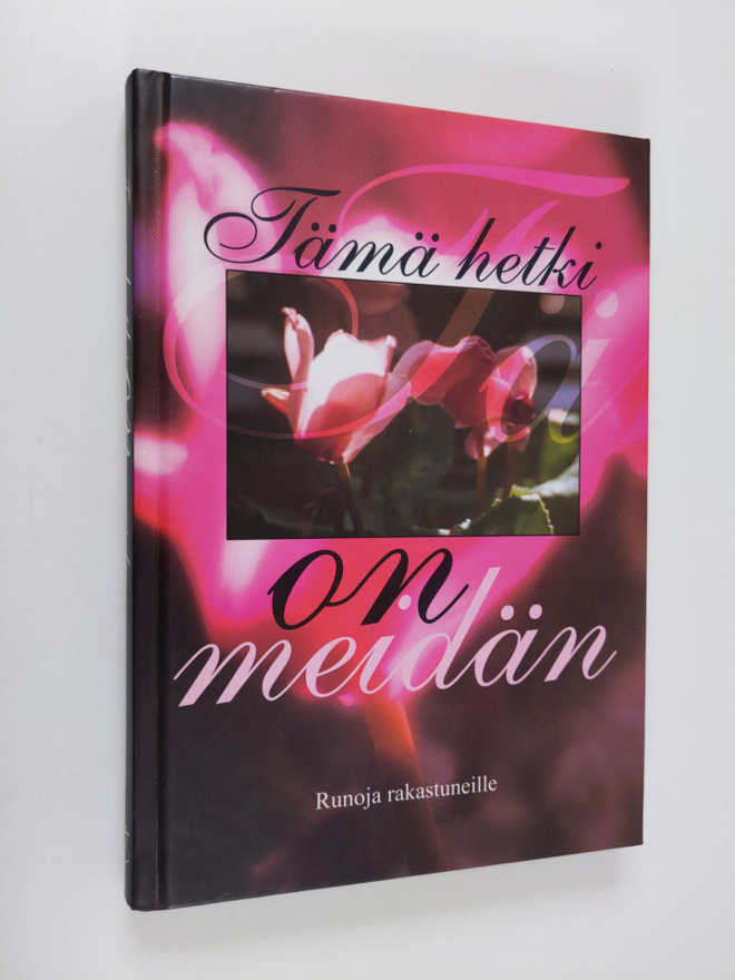 Katarina (toim.) Yliruusi : Tämä hetki on meidän : runoja...