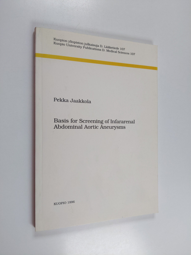 Pekka Jaakkola : Basis for Screening of Infararenal Abdom...