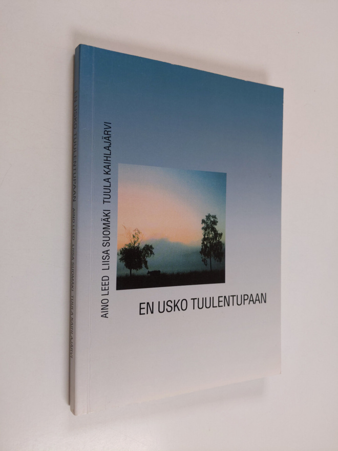 Aino Leed : En usko tuulentupaan (signeerattu, tekijän om...