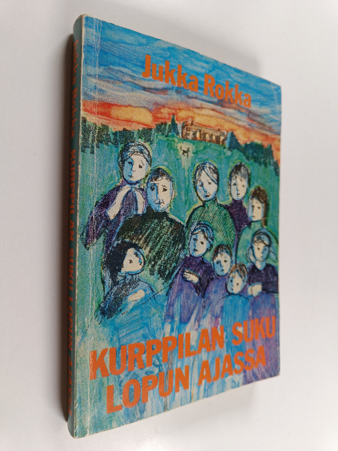 Jukka Rokka : Kurppilan suku lopun ajassa