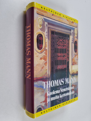 Thomas Mann : Kuolema Venetsiassa ja muita kertomuksia