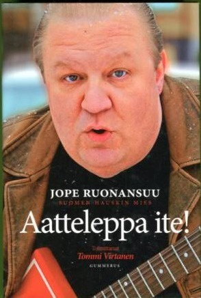 Virtanen Tommi: Aatteleppa ite! - Jope Ruonansuu