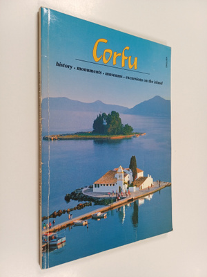 Corfu : history, monuments, museums, excursions on the is...