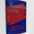 Rautainen virta : valikoima suomalaista ajanrunoutta - pikkukuva 1