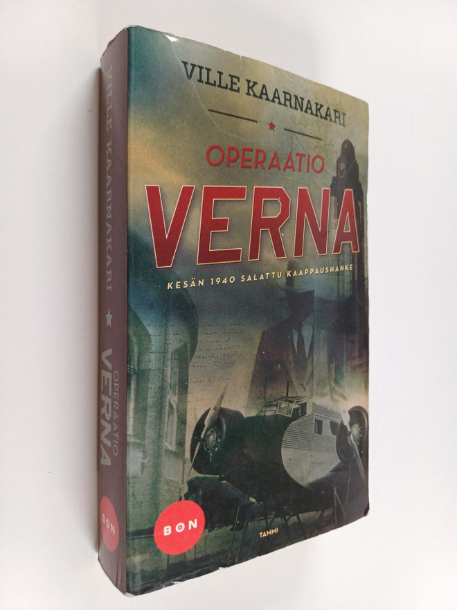 Ville Kaarnakari : Operaatio Verna : kesän 1940 salattu k...