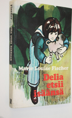 Marie Louise Fischer : Delia etsii isäänsä