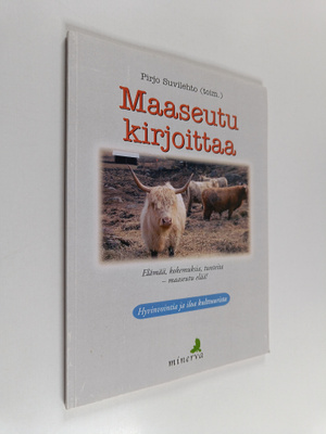 Maaseutu kirjoittaa : Elämää, kokemuksia, tunteita - maas...
