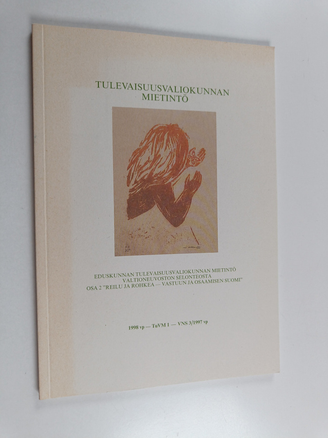 Tulevaisuusvaliokunnan mietintö - Eduskunnan tulevaisuusv...