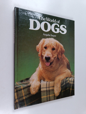 Angela Sayer : The world of dogs