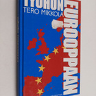 Tero Mikkola : Työhön Eurooppaan - pikkukuva 1