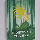Marja-Liisa Veijonen : Luontaisesti terveeksi (signeeratt... - pikkukuva 1