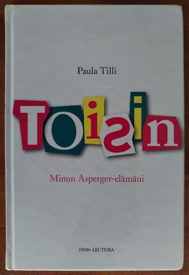 Paula Tilli: Toisin - Minun Asperger-elämäni