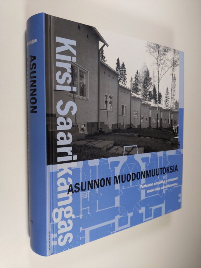 Kirsi Saarikangas : Asunnon muodonmuutoksia : puhtauden e...