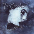 To/Die/For - Epilogue (CD) EX+!! - pikkukuva 1
