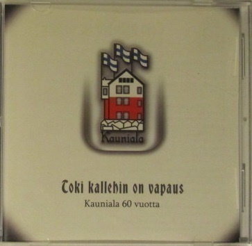 Kauniala 60 vuotta • Toki kallehin on vapaus CD