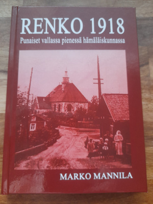 Renko 1918: Punaiset vallassa pienessä hämäläiskunnassa