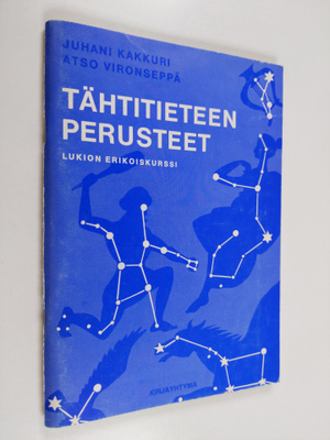 Juhani Kakkuri : Tähtitieteen perusteet : Lukion erikoisk...