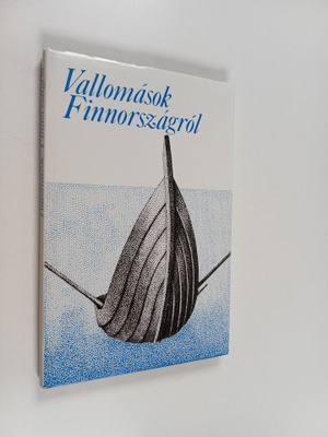 Eva Pap : Vallomasok Finnorszagrol : a Kalevala Barati Kö...