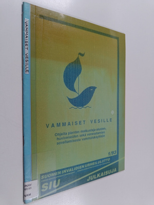 Vammaiset vesille : ohjeita pienten matkustaja-alusten, h...