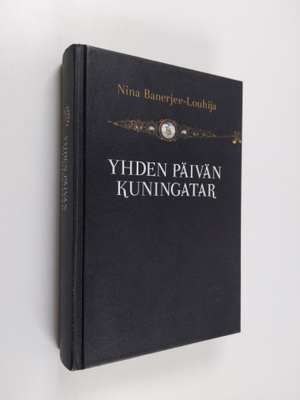 Nina Banerjee-Louhija : Yhden päivän kuningatar : valokuv...