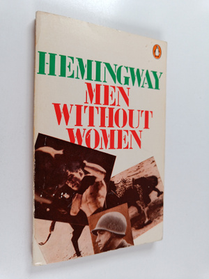 Ernest Hemingway : Men Without Women