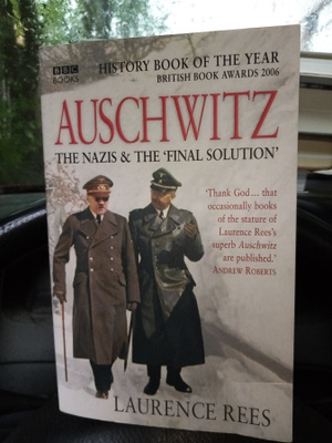 REES :  AUSCHWITZ -  THE NAZIS &. THE FINAL SOLUTION