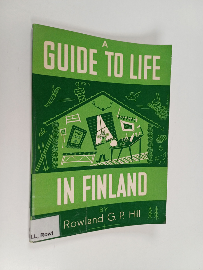Rowland G. P. Hill : A guide to life in Finland