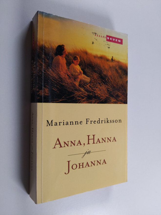 Marianne Fredriksson : Anna, Hanna ja Johanna