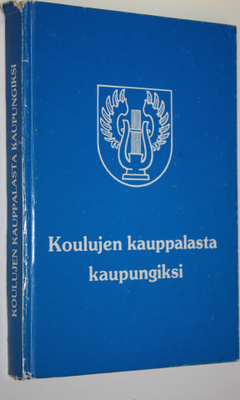 Koulujen kauppalasta kaupungiksi : (Koulujen kauppala): t...