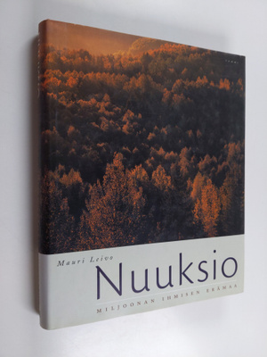 Mauri Leivo : Nuuksio : miljoonan ihmisen erämaa