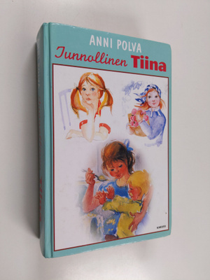 Anni Polva : Tunnollinen Tiina : Tiina toimii ; Tiinaa ta...