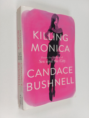 Candace Bushnell : Killing Monica
