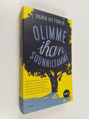 Karen Joy Fowler : Olimme ihan suunniltamme