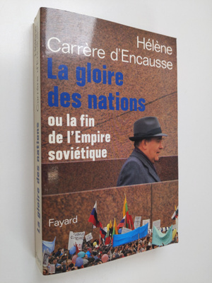 Helene Carrere d'Encausse : La gloire des nations : ou la...