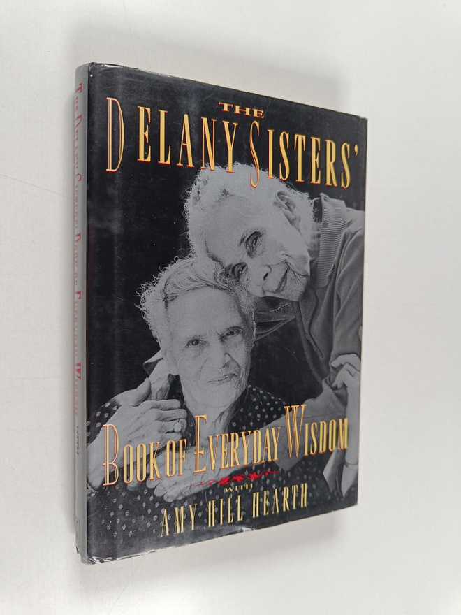 Annie Elizabeth Delany ym. : The Delany Sisters' Book of ...
