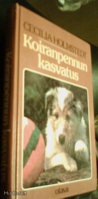 Cecilia Holmstedt: Koiranpennun kasvatus (Sis.postikulut)