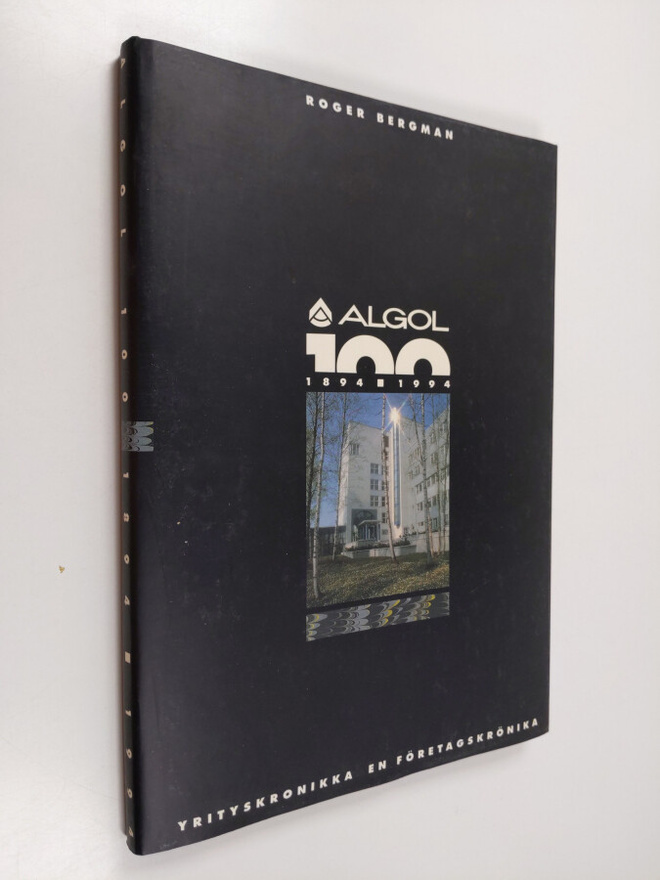 Roger Bergman : Algol 100 1894-1994 : yrityskronikka = En...