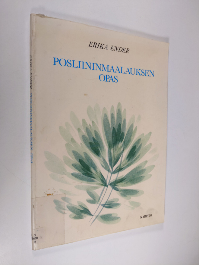 Erika Ender : Posliininmaalauksen opas