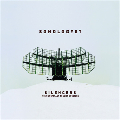 Sonologyst – Silencers (The Conspiracy Theory Dossiers) CD