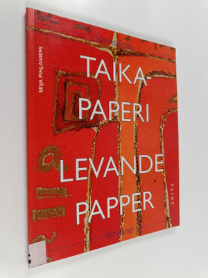 Seija Pihlaniemi : Taikapaperi : paperin koristelua vanho...