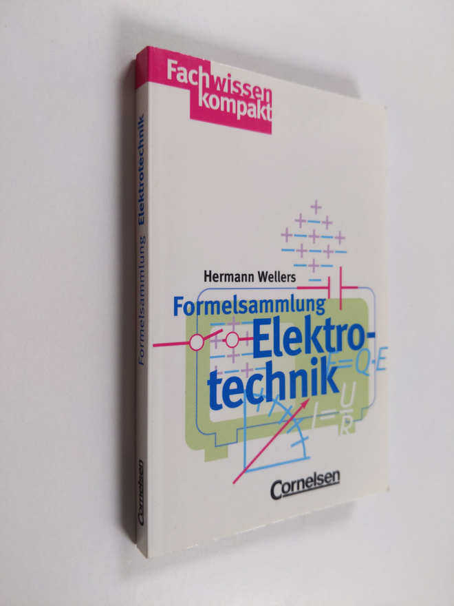 Hermann Wellers : Formelsammlung Elektrotechnik - Energie...