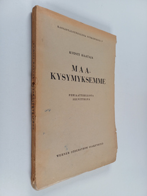 Kyösti Haataja : Maakysymyksemme : Periaatteellista selvi...