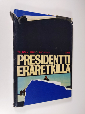 Tauno V. Mäki : Presidentti eräretkillä