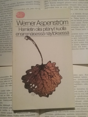 Werner Aspenström - Hamletin olisi pitänyt kuolla... (nid.)