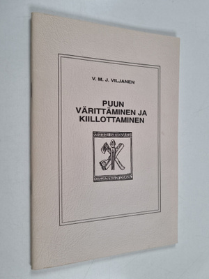 V. M. J Viljanen : Puun värittäminen ja kiillottaminen
