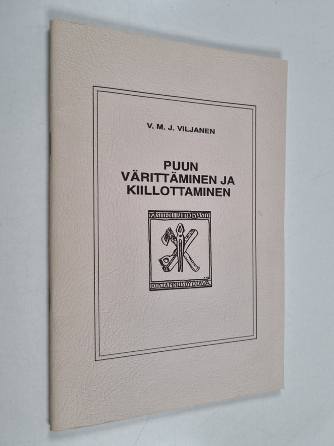 V. M. J Viljanen : Puun värittäminen ja kiillottaminen