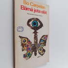 Bo Carpelan : Elämä jota elät : valikoima runoja vuosilta... - pikkukuva 1