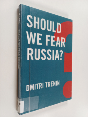 Dmitrij Trenin : Should we fear Russia?