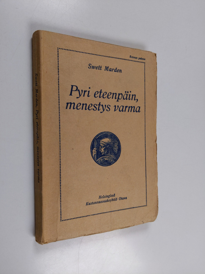 Orison Swett Marden : Pyri eteenpäin, menestys varma